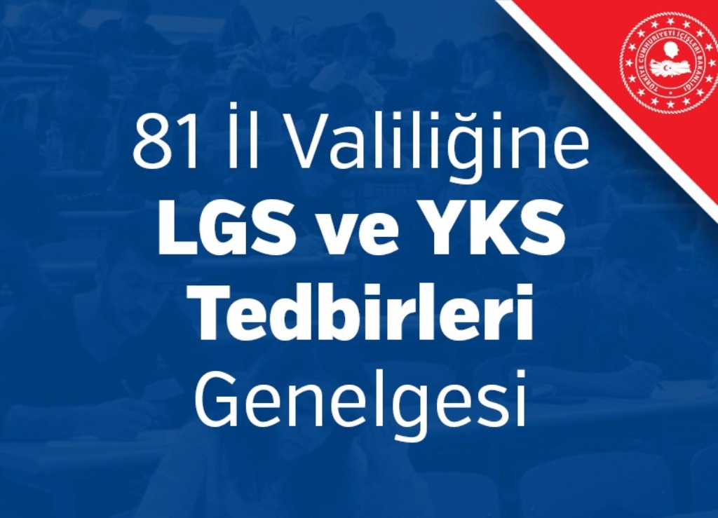 81 İl Valiliğine LGS ve YKS Tedbirleri Genelgesi