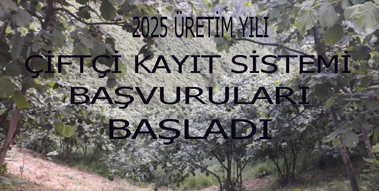 2025 Üretim Yılı Çiftçi Kayıt Sistemi Başvuruları Başladı