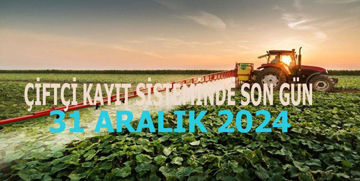 ÇKS başvuru süresi 31.12.2024 tarihinde sona eriyor