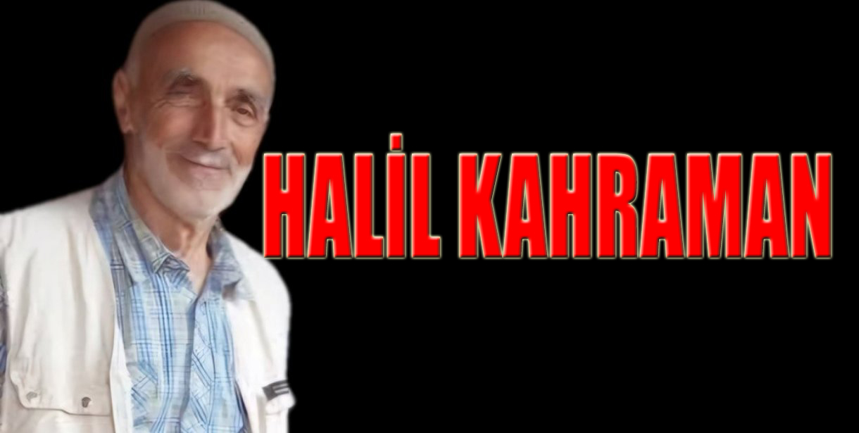 Halil Kahraman Vefat Etti