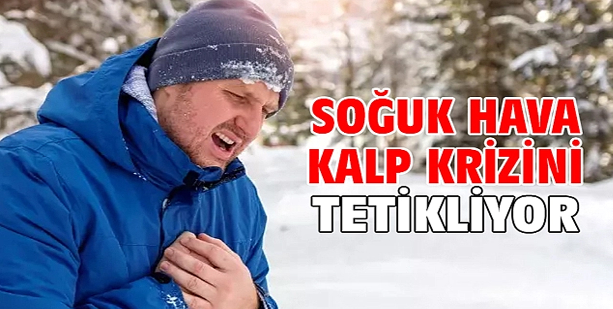 Soğuk Hava Kalp Krizini Tetikliyor